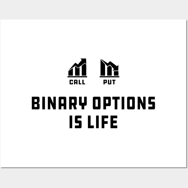 Binary Option Trader - Binary Options is life Wall Art by KC Happy Shop